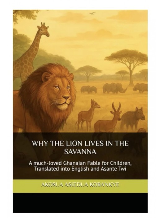 Why The Lion Lives In The Savanna (English and Twi Version)